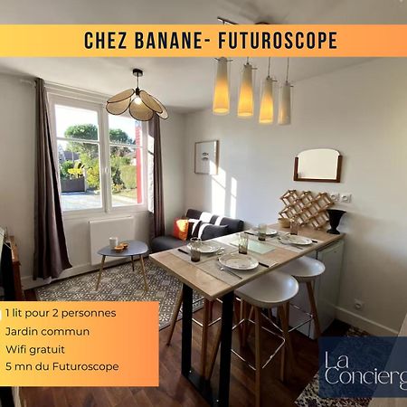 Chez Banane - Futuroscope - Laconciergerie Jaunay-Clan Exterior photo
